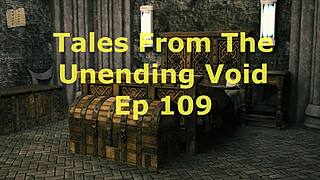 Tales from the Unending Void 109: What Secrets Await?