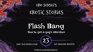 Flash bang erotic audio for women, but is this the ultimate group orgasm tease in reality? Or just a fetish fantasy pov flash?