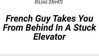 French Guy Takes You From Behind In Stuck Elevator With Kissing Rubbing Dirty Talk