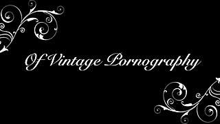 Watch This! Dark Lantern Presents Intense Vintage Scenes of Pussy Licking and Fucking!