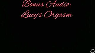 Wanna hear Lucy's bonus orgasm audio while she cums hard from that fat cock?