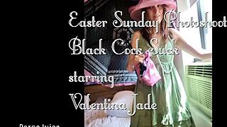 valentina jade's easter photoshoot turns into black cock sucking frenzy!